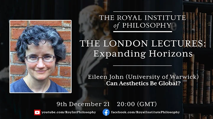 Can Aesthetics Be Global?  - Eileen John - London Lectures 2021 - DayDayNews