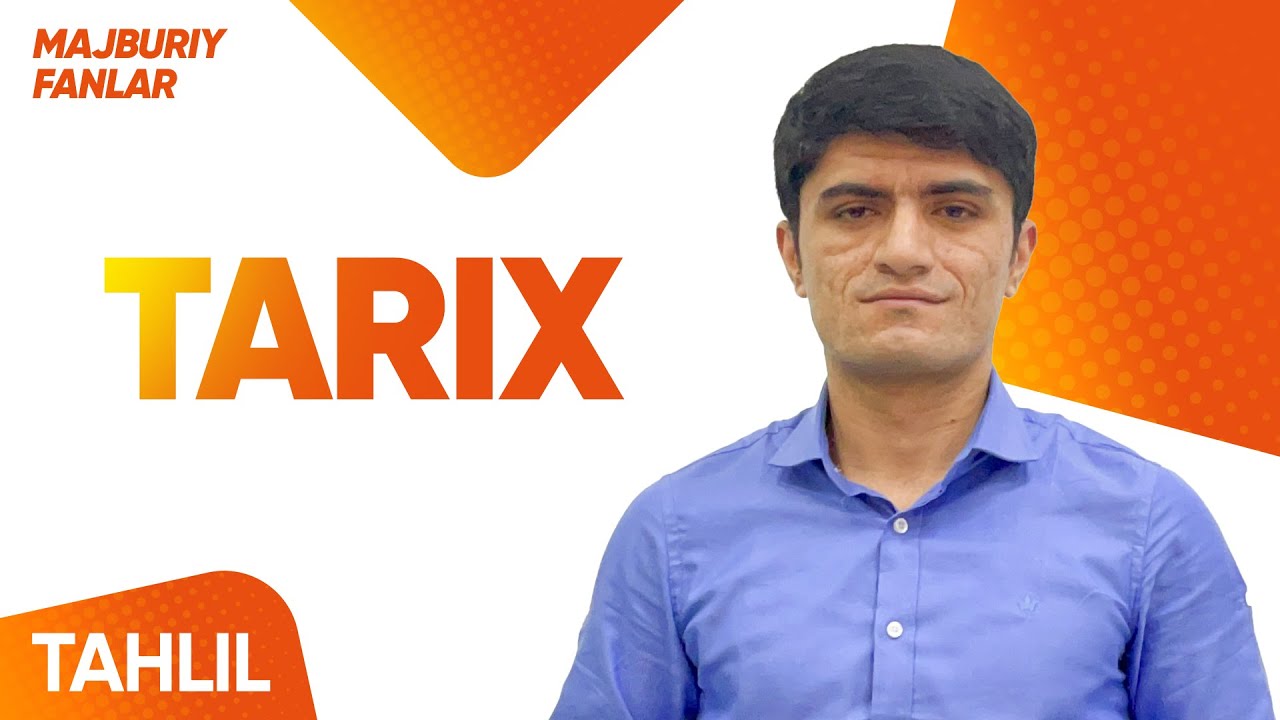 Majburiy fanlar | Tarix | Test tahlili | Bekmirzayev Ilyosxo'ja