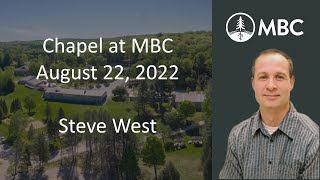 August 22, 2022 Sermon | Chapel at MBC | Summer 2022