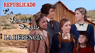 4-18) La Familia Ingalls: La Herencia. Mini Episodio. La Casa de la Pradera. REPUBLICADO