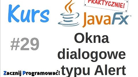 JavaFx kurs od podstaw - Okna dialogowe - Alerts JavaFX #29
