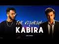 Kabira x the vishesh  rap version