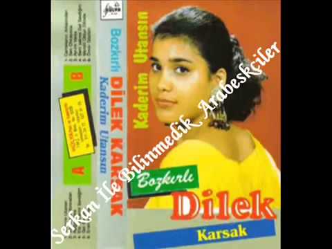 Dilek Karsak   Kaderim Utansın