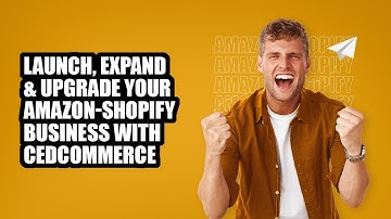Amazon By CedCommerce - Building & Scaling Your eCommerce Business