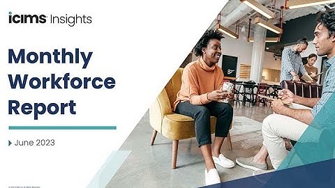 iCIMS Insights June 2023 Workforce Report