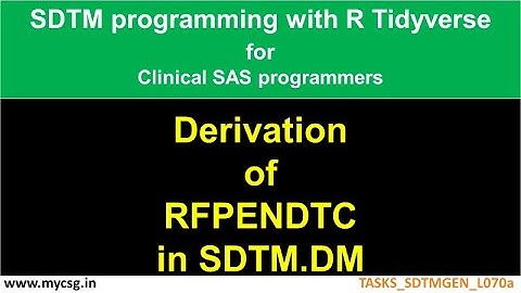 R: SDTM DM dataset RFPENDTC programming - manual approach - TASKS_SDTMGEN_L070a_R
