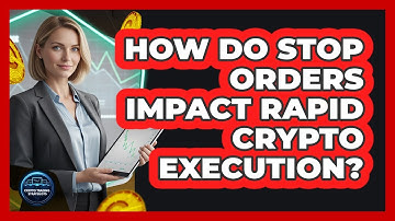 How Do Stop Orders Impact Rapid Crypto Execution?