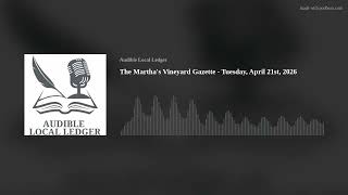 The Martha's Vineyard Gazette - Tuesday, April 21st, 2026