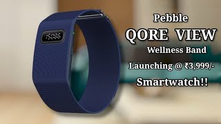 Pebble Qore View Wellness Band Smartwatch First Look 😍!@pratidintechnology