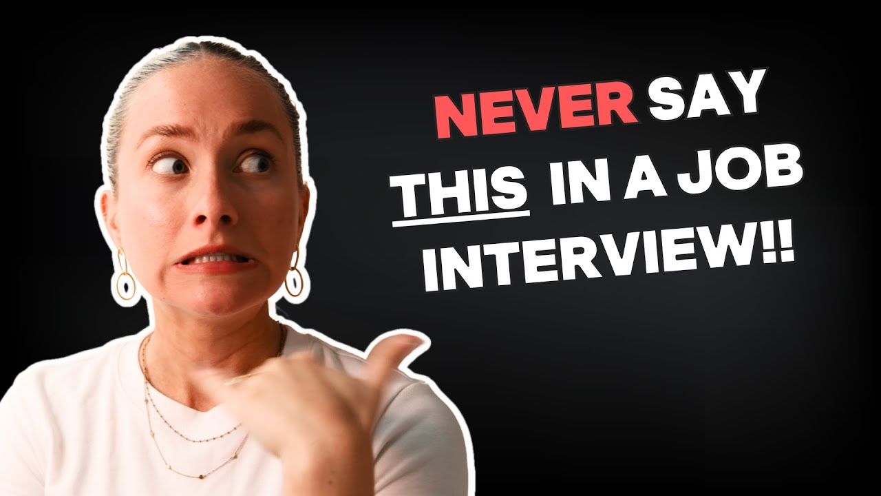 Do NOT say this in a job interview! (5 phrases to avoid!) - YouTube