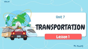Unit 7: Transportation - Lesson 1 - i-learn Smart World 7 [OLM.VN]