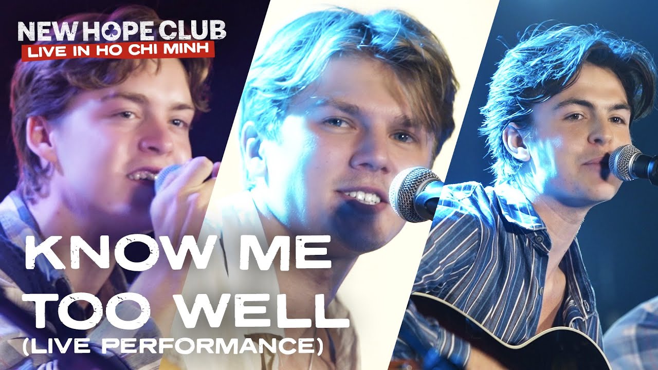 New Hope Club - Know Me Too Well (Live In Ho Chi Minh City) New Hope Club - Know Me Too Well (Live In Ho Chi Minh City)