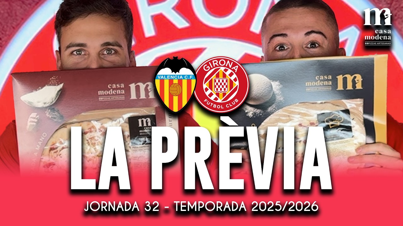 LA PRÈVIA DEL VALENCIA-GIRONA 🔜