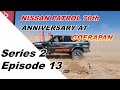 S2 E13 Nissan Patrol 70 year anniversary at Goerapan - Adventure Series