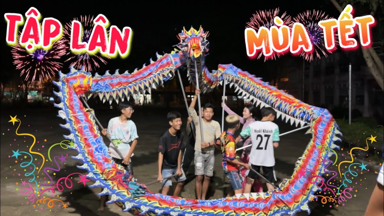 Tập Lân Cuối Năm Chuẩn Bị Cho Mùa Tết Sắp Tới
