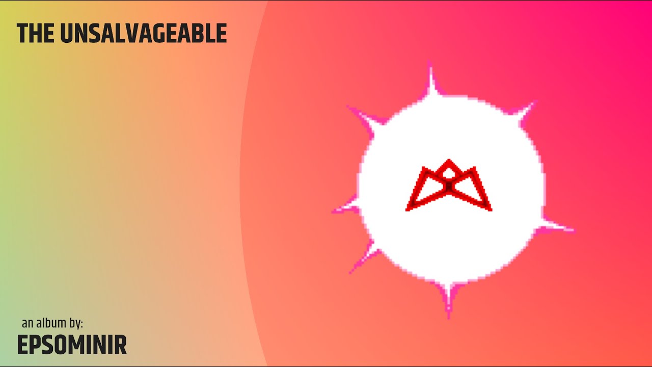 Epsominir - (OLD) "The Unsalvageable"  (EP)