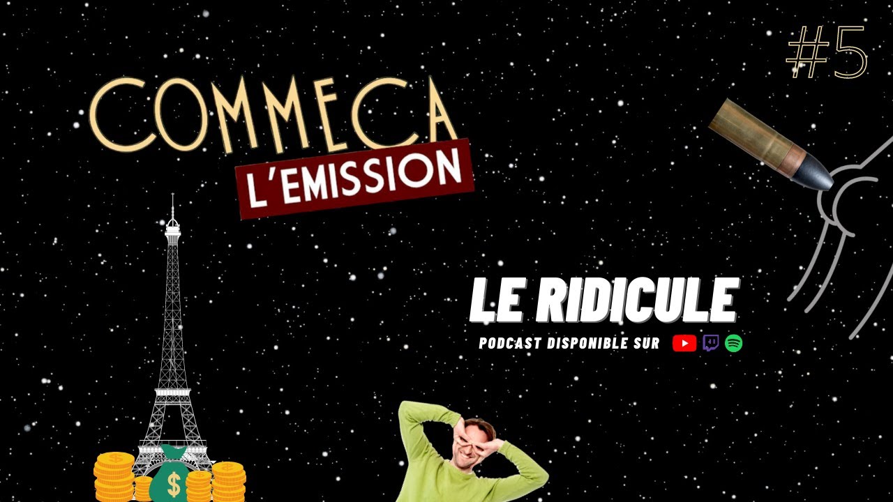 COMMECA L'EMISSION | Épisode 5 : Le ridicule - YouTube