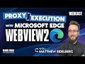 Proxy Execution With Microsoft Edge WebView2 W Matthew Eidelberg