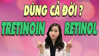 Dùng RETINOL- TRETINOIN đúng cách | Tretinoin, Retinol có dùng được CẢ ĐỜI không?  |Bs Nguyễn Ngọc