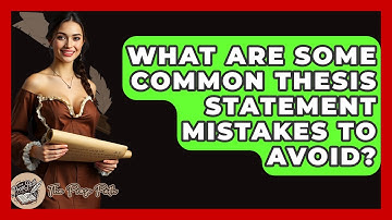 What Are Some Common Thesis Statement Mistakes To Avoid? - The Prose Path
