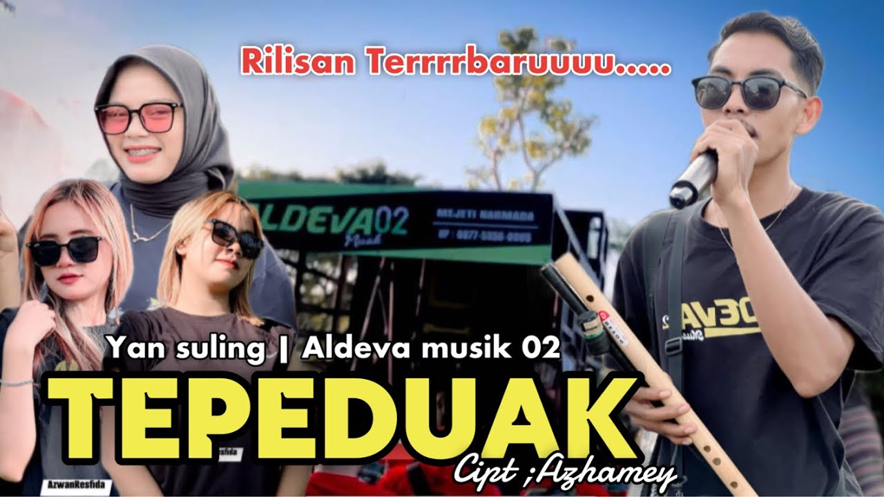 TEPEDUAK Rilisan Terrrbaruuu Dari Aldeva musik 02 Voc yan suling ,di jamin bikin candu lagi