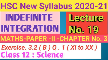 No. 19 Indefinite Integration ||  Exercise 3.2( B ) Q.1(XI to XX)||12th Science- Maths-II|