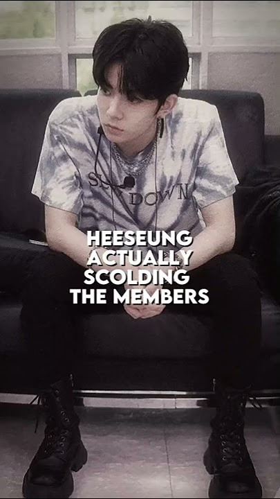 HEESEUNG ACTUALLY SCOLDING THE MEMBERS