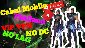 Cabal Mobile Thailand | VPN No DC / No Lag | ChubzSenpai