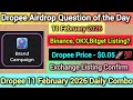 Dropee Question of the Day 11 February 2026 , Dropee Airdrop Today Combo | Dropee Coin New Update