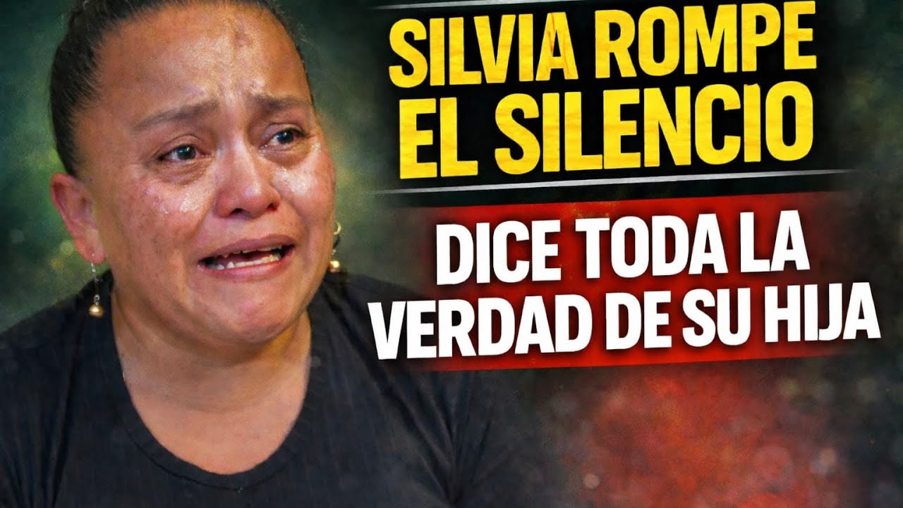 😱😭SILVIA HABLA CON LA VERDAD DE SU HIJA 