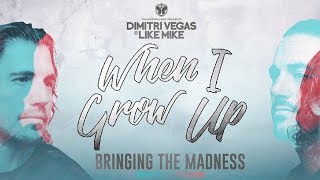 Dimitri Vegas \u0026 Like Mike ft. Wiz Khalifa - Whe I Grow Up (Bringing The Madness Reflections 2017)