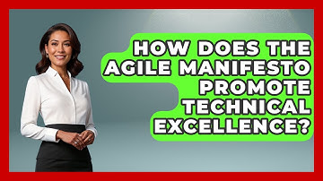 How Does The Agile Manifesto Promote Technical Excellence? - The Project Manager Toolkit