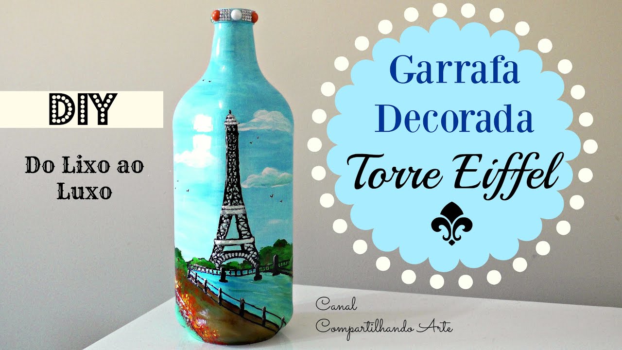 Do LIXO ao LUXO: Garrafa decorada Torre Eiffel - Artesanato | Reciclagem - Compartilhando Arte