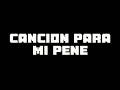 CANCION PARA MI PENE MatysitoFlowBakan0 (Parodia Entre Nosotros Thiago PZK Lit Killah)