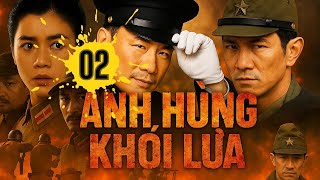 Anh Hùng Khói Lửa Thuyết Minh - Tập 2 Phim Chiến Tranh Kháng Nhật Trung Quốc Hay Nhất 2025 Full