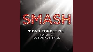 Don't Forget Me (SMASH Cast Version)