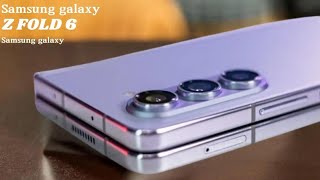 Samsung Galaxy Z Fold 6 :  A Closer Look