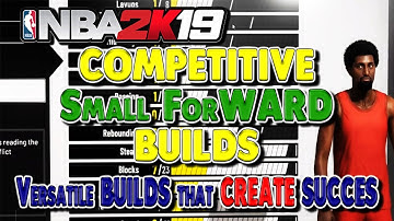 NBA 2K19 Build GUIDE: Top Small Forward Builds for COMP (Versatile)