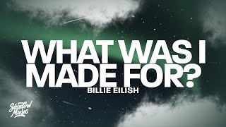 Billie Eilish - What Was I Made For? (Lyrics)