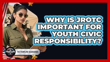 Why Is JROTC Important For Youth Civic Responsibility? - The Frontline Guardians