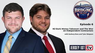 Bridging The Gap Episode 6: NJ Dark Money Takeover and The War on Independent Contractors