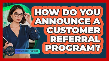 How Do You Announce A Customer Referral Program?