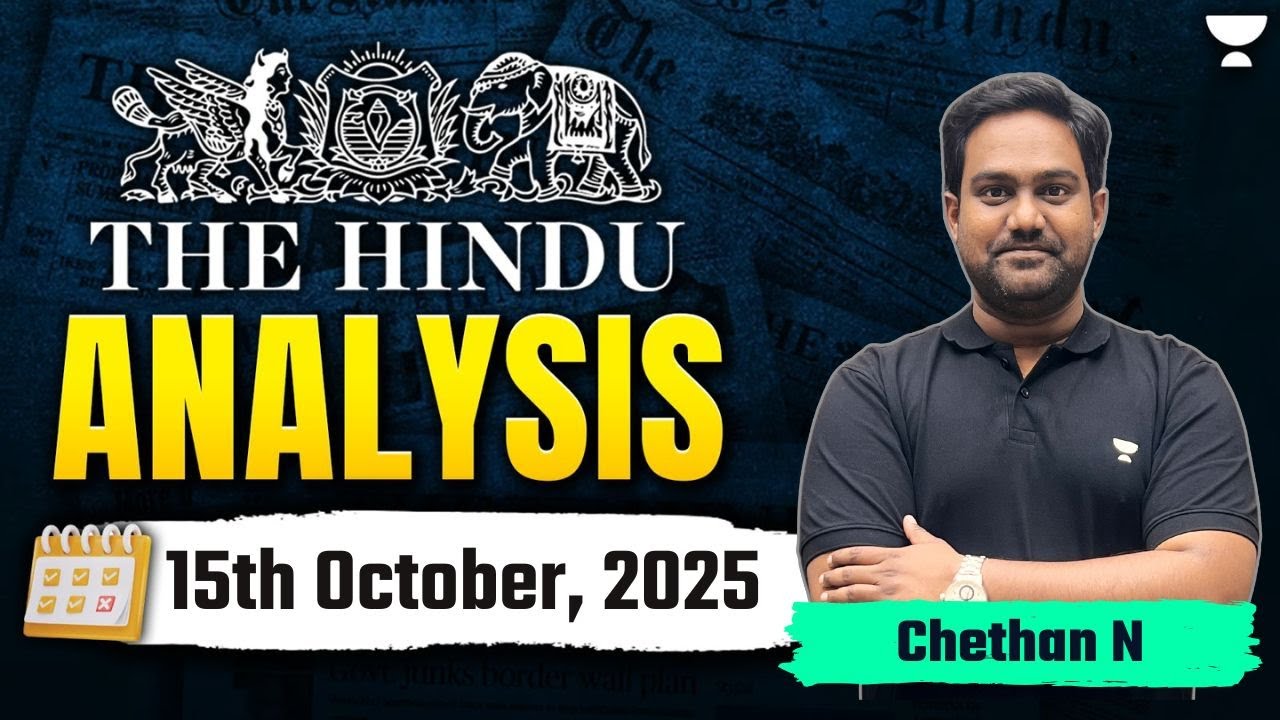 The Hindu Newspaper Analysis | 15th October | UPSC Current Affairs Today | Chethan N