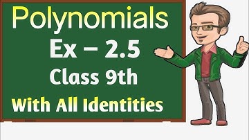 Polynomials class 9 || Chapter 2 || Ex. 2.5 || with all identities