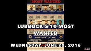 Lubbock's 10 Most Wanted - Week of June 22, 2016