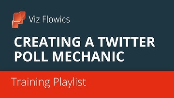Viz Flowics -  Creating a Twitter Poll Mechanic