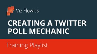 Viz Flowics -  Creating a Twitter Poll Mechanic screenshot 5
