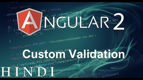 Angular 2 Tutorial #15 Custom Validation ( हिन्दी)