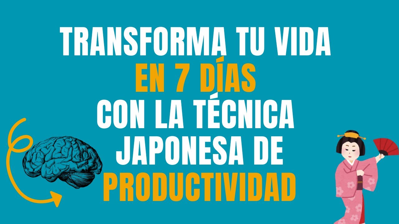 Transforma Tu Vida en 7 Días con Esta Técnica Japonesa de Productividad ...