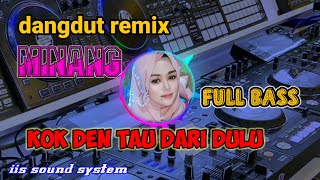 remix Minang||duaarr💥 picah bass nya Gleerrr {iis sound system}